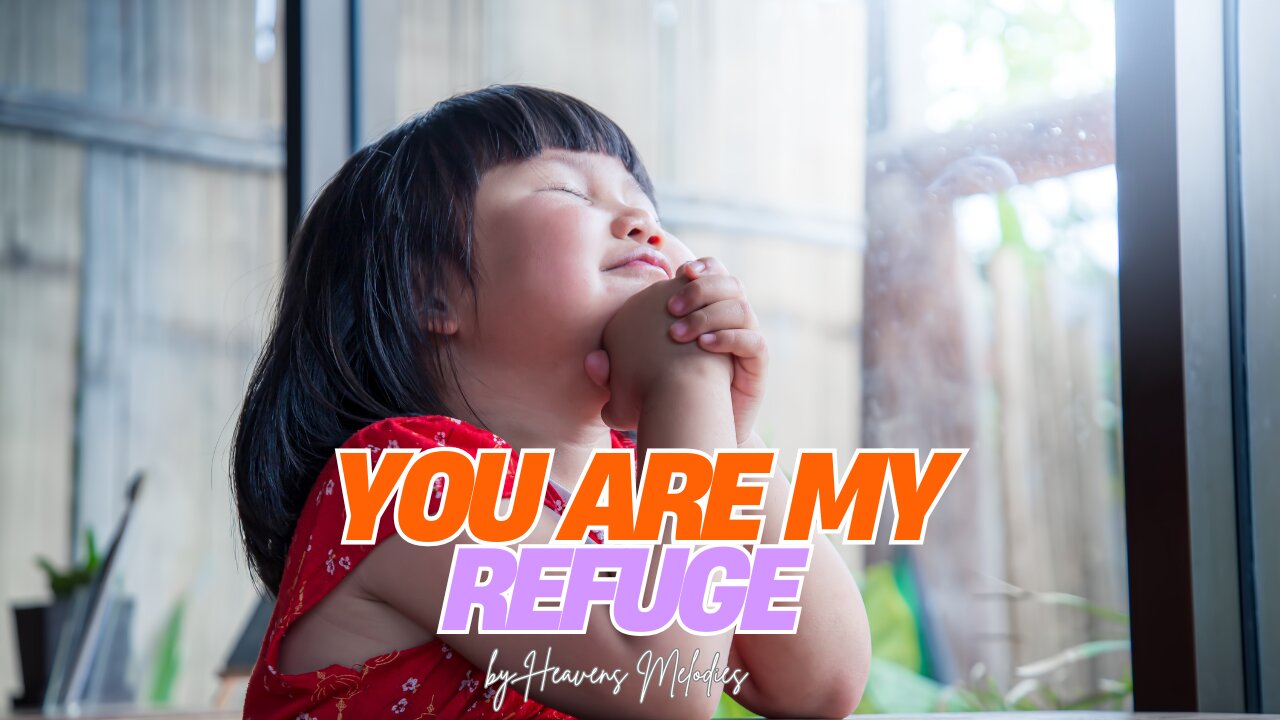 You Are My Refuge