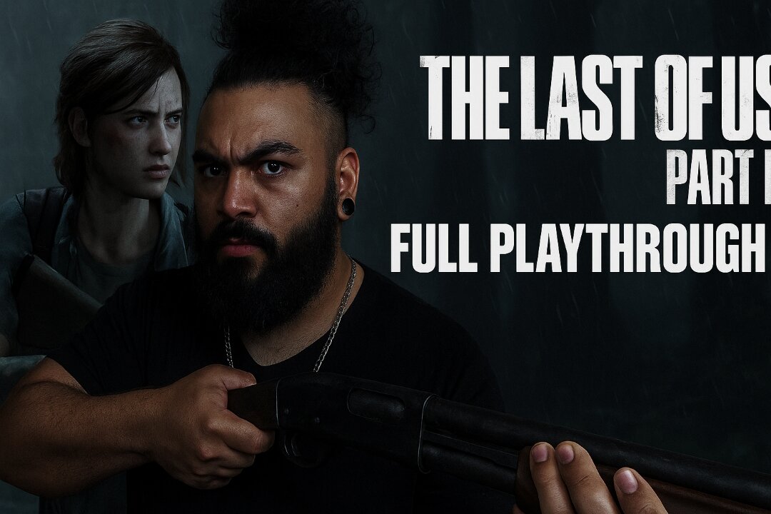 The Last Of US PT2 Full Playthough