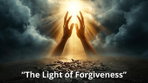 The Light of Forgiveness