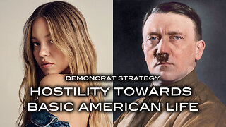 Demoncrat Strategy: Hostility Towards Basic American Life
