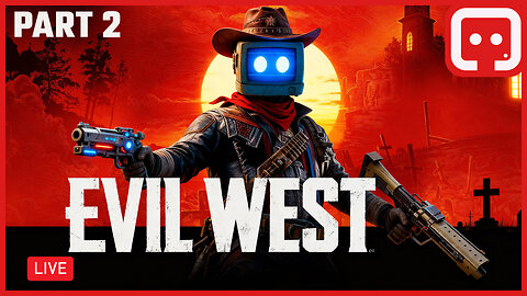 🔴 HUNTING HIGHBORNS! 🧛‍♂️ Evil West Story Progress (Part 2)