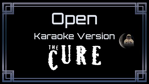 The Cure - Open (CC) [UVR]