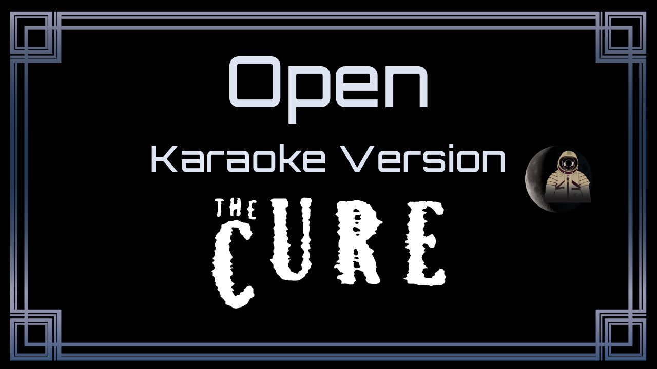The Cure - Open (CC) [UVR]
