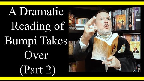 Bumpi Takes Over (Part 2) (Dramatic Reading)