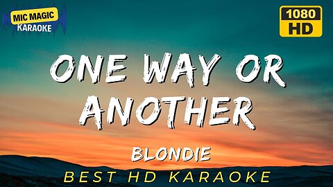 ONE WAY OR ANOTHER - BLONDIE (HD KARAOKE VERSION)