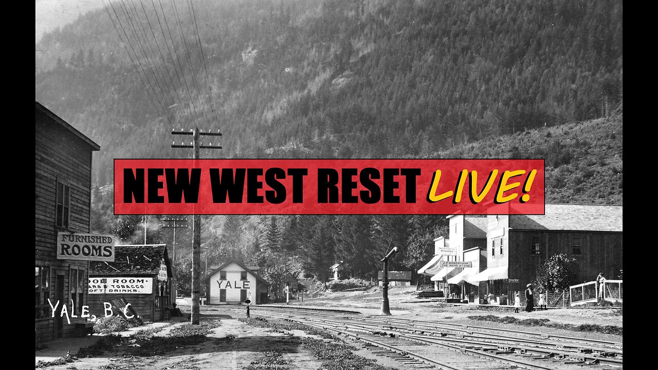 The Tall Tale of Yale, BC: New West Reset LIVE! 111 #reset #oldworld #mudflood