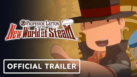 Professor Layton and the New World of Steam - Official Trailer