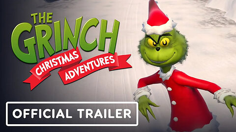 The Grinch： Christmas Adventures - Official Launch Trailer-yXb1IpjX47Y-299+