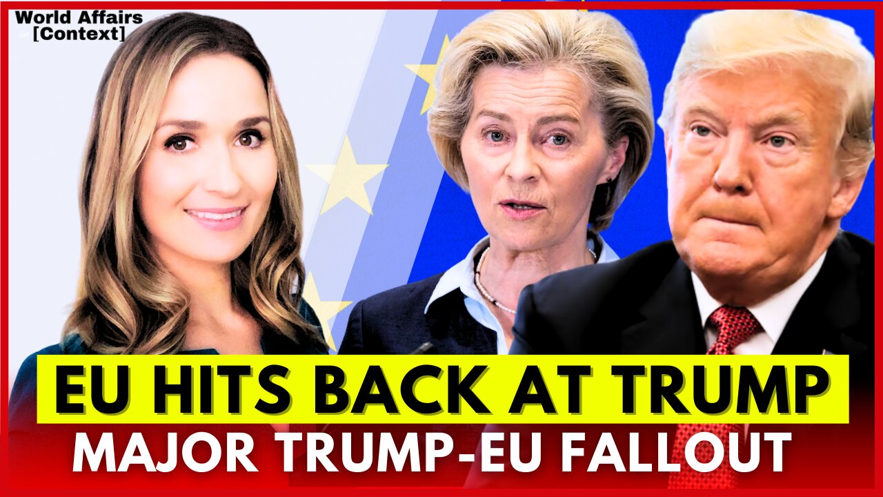 🔴 EU ESCALATES: Von Der Leyen Prepares to Strike Back Against US Tariffs if Deal Is Not Reached Soon