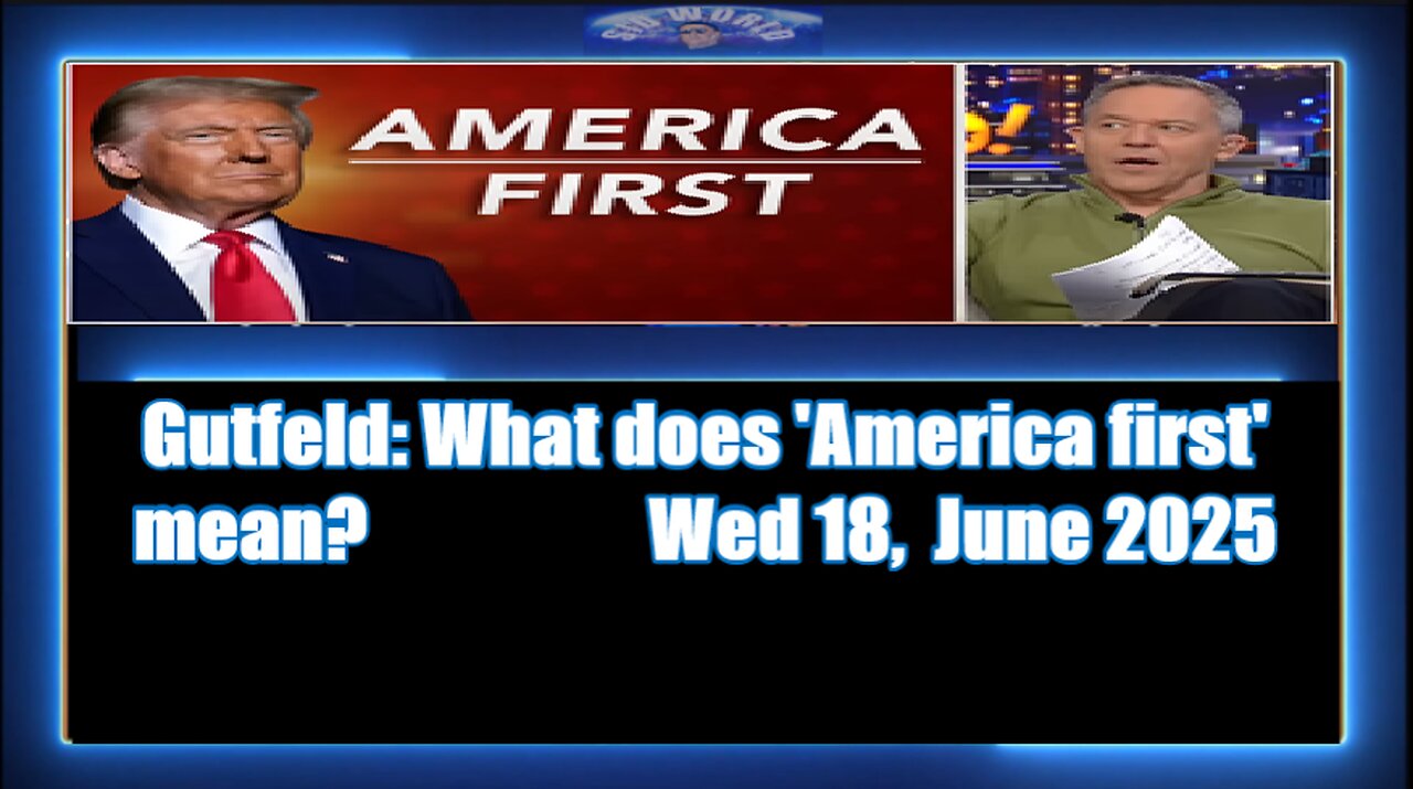 Gutfeld-What does 'America first' mean
