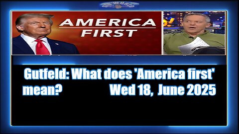 Gutfeld-What does 'America first' mean