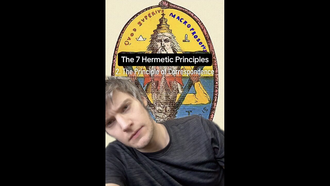 The Seven Hermetic Principles 2: Correspondance