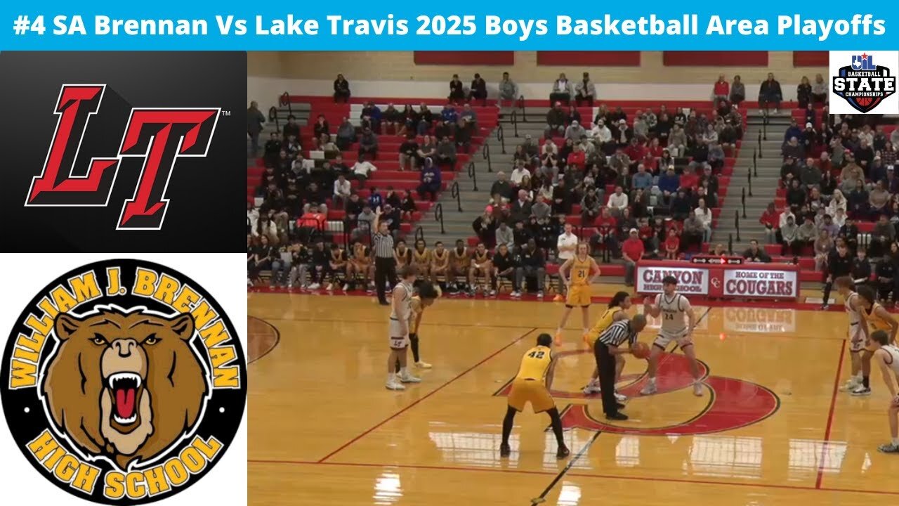 #4 SA Brennan Vs Lake Travis 2025 Boys Basketball 2nd RD Playoffs
