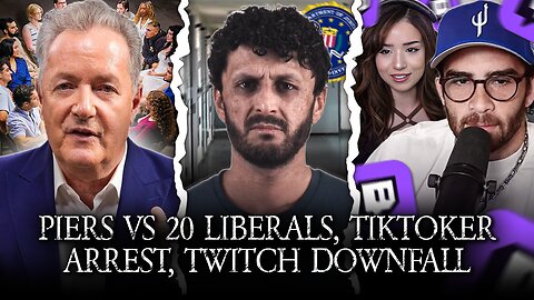 Piers Morgan vs 20 Woke Liberals, FBI Arrests Afghan TikToker, The Rise And Fall Of Twitch