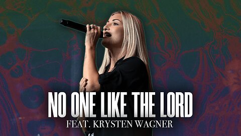No One Like The Lord - Foundation Worship, Krysten Wagner (LIVE)