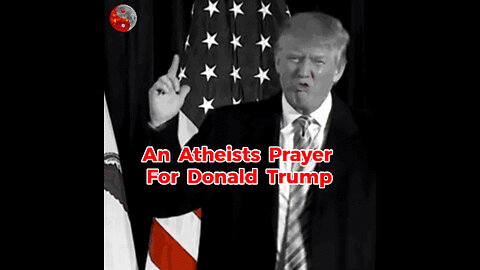 6) A Donald Trump Prayer For Atheists + Agnostics