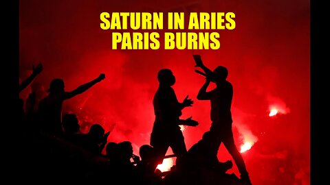 6-3-25 -- 15 MINS -- SATURN IN ARIES -- PARIS IS BURNNG