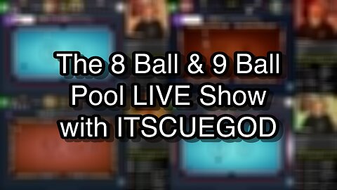 The 8 Ball & 9 Ball Pool LIVE Show with ITSCUEGOD