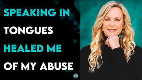 Speaking In Tongues Healed Me Of My Abuse - Jane Hamon