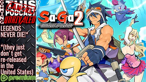 (PREMIUM) SaGa 2: Legends Never Die, They Just Don't Get Re-Released in the United States!