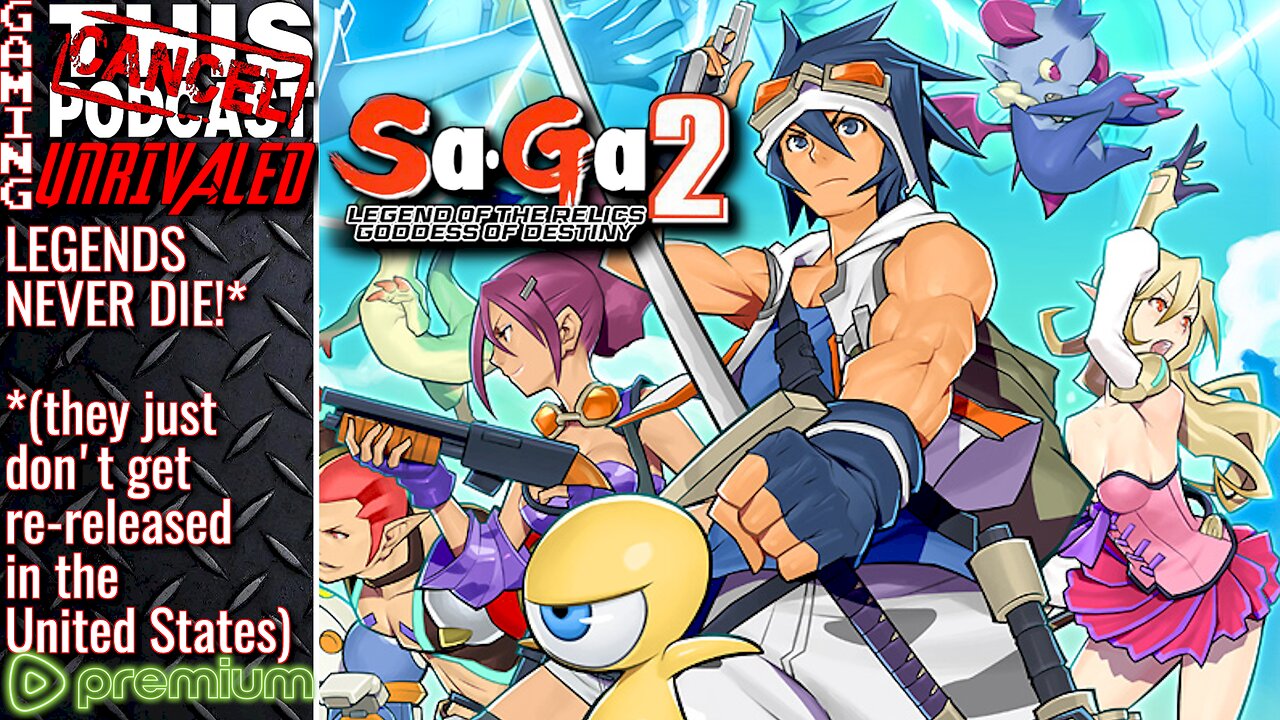 (PREMIUM) SaGa 2: Legends Never Die, They Just Don't Get Re-Released in the United States!