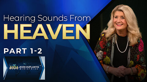 Hearing Sounds from Heaven, Part 1-2