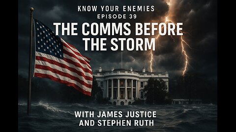 🎙 KNOW YOUR ENEMIES EP 39: THE COMMS BEFORE THE STORM with Hosts @UCNYN & @RedLiteRobnHood