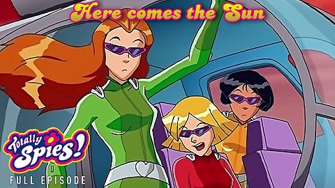 FULL EPISODE - Totally Spies Season 2 - Episode 6: Here comes the Sun 1080p 60fps