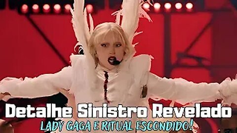 Rituais Satânicos O Detalhe Sinistro no Show de Lady Gaga que Poucos Viram!