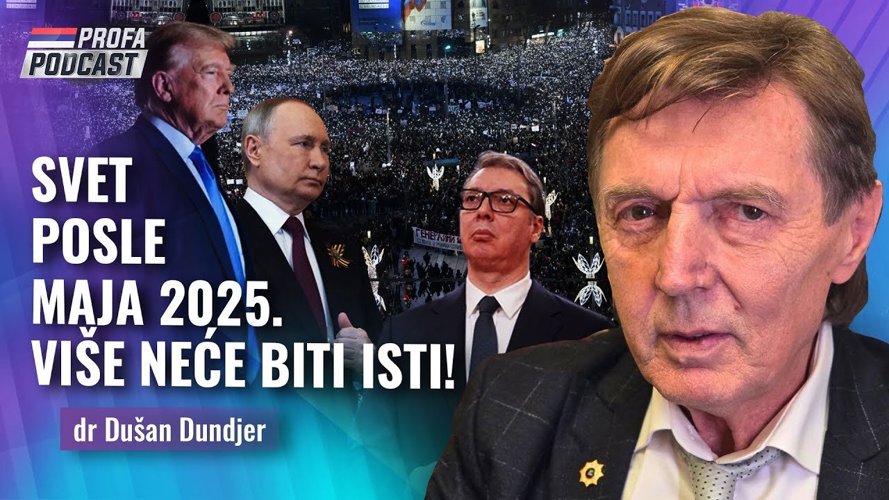 Dušan Dundjer -- SVET POSLE MAJA 2025. VIŠE NEĆE BITI ISTI 22. februar 2025.