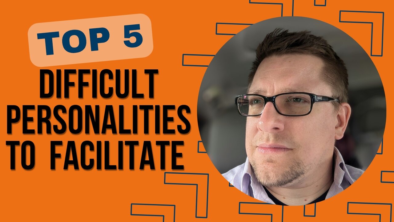 The Top 5 Difficult Personalities to Facilitate and How to Handle Them