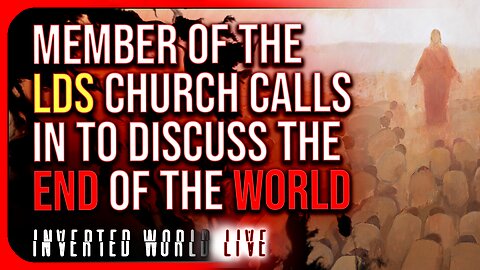 Member of the LDS Church calls in to Discuss The End of the World