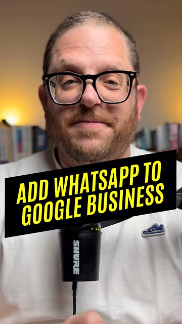 You Can Now Add WhatsApp to Your Google Business Profile