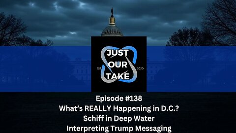 Just Our Take - EP #138 - 7PM Pacific
