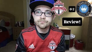 RSR7: Toronto FC 0-2 Charlotte FC Review!