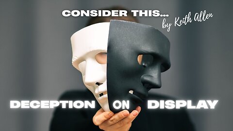 Consider this... “Deception on Display”