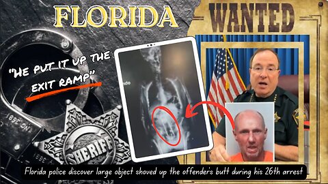 Florida police discover large object shoved up the offender’s butt