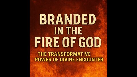 Branded in the Fire of God