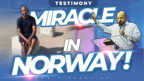 Prayer in UK; Miracle in NORWAY!