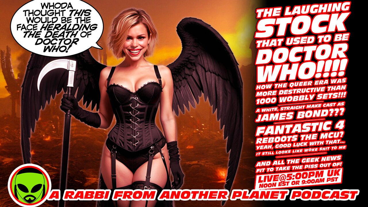 LIVE@5: The LAUGHING STOCK That Is Doctor Who!!! James Bond CAST!!!! Fantastic 4!!!!