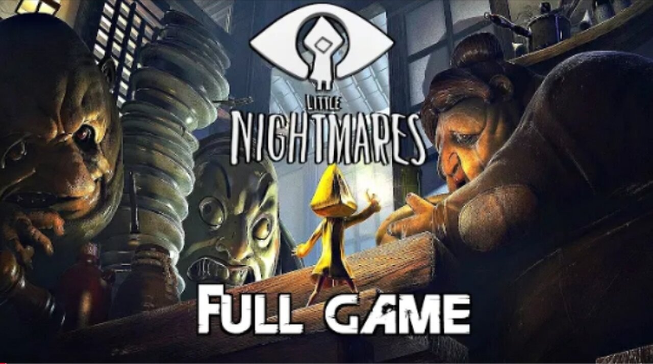 Little Nightmare full gameplay