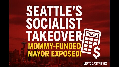 Wacky West Coast Chaos: Socialist Takeover, Digital Taxes, and Seattle’s Out-of-Control