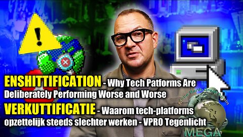 ENSHITTIFICATION - Why Tech Patforms Are Deliberately Performing Worse and Worse | VERKUTTIFICATIE - Waarom tech-platforms opzettelijk steeds slechter werken - VPRO Tegenlicht | English & Dutch spoken, with English subs