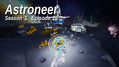Astroneer S1 E26 by Rudimentary Rob