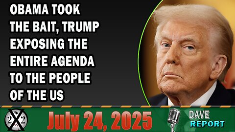 X22 Report - Obama Took The Bait, Trump Exposing The Entire Agenda To The People Of The US