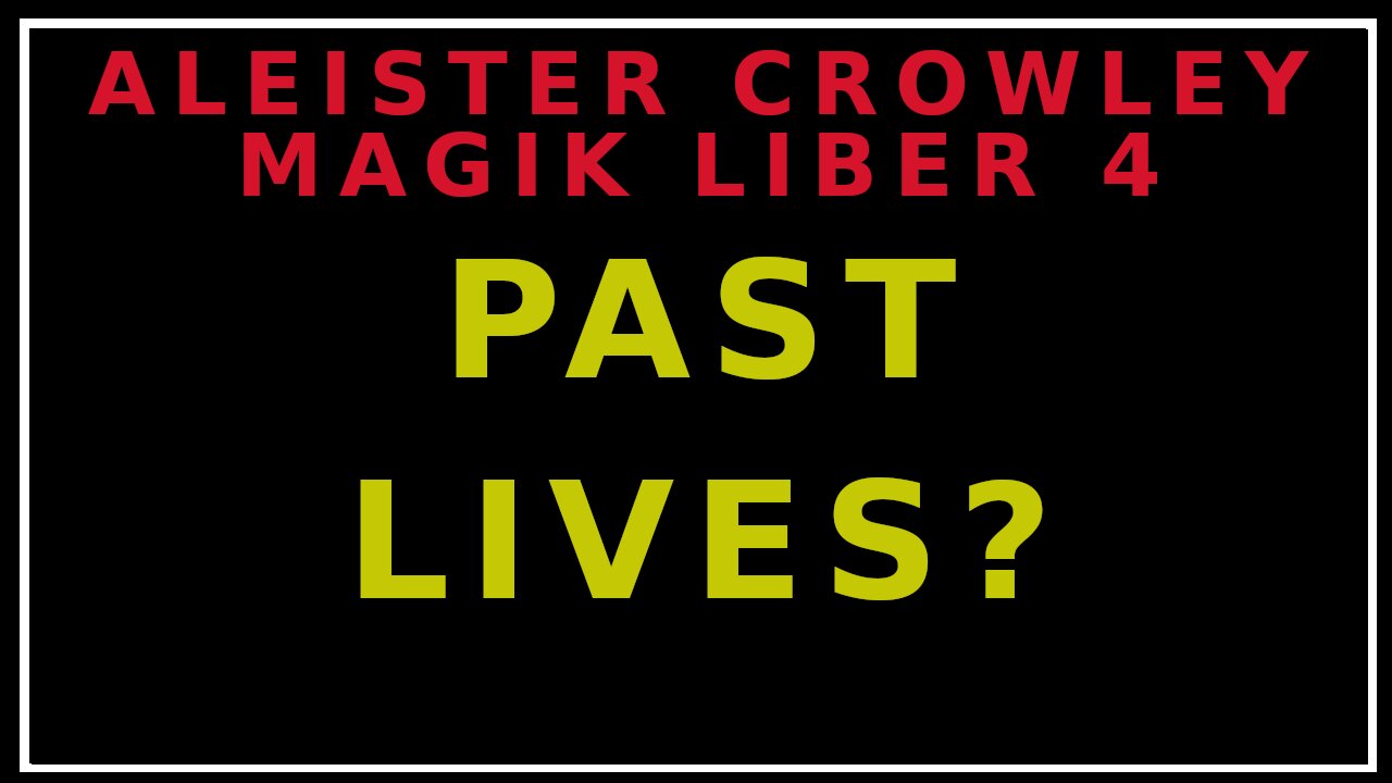 Unveiling Aleister Crowley's Liber 4: Investigating Previous Incarnations (Past Lives)