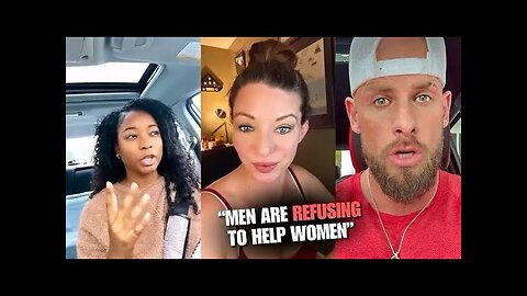 Men Are Saying NO To Helping Women | Women Are Confused!