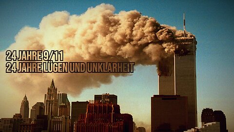 24 JAHRE 9/11 - 24 Jahre Lügen und Unklarheit Extended Cut