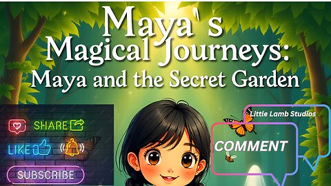 Maya’s Magical Journeys | Maya and the Secret Garden | Little Lamb Studios