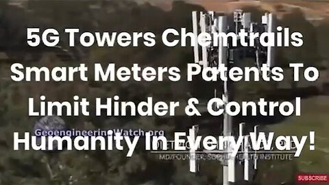 5G Towers Dopplers Chemtrails Toxins Smart Meters Wifi Bluetooth Patents To Limit Hinder & Control Humanity In EVERY Way! Tony, AetherMedia22 🎯SEE FULL DESC🎯 (RE-UPLOAD)